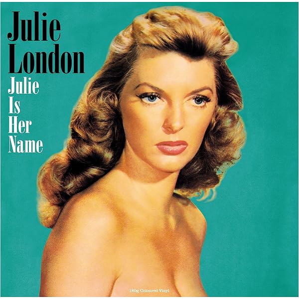 Julie London - Julie Is Her Name - Limited 180-Gram Vinyl with