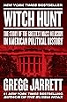 Witch Hunt: The Story of the Greatest Mass Delusion in American Political History