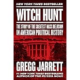 Witch Hunt: The Story of the Greatest Mass Delusion in American Political History