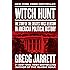 Witch Hunt: The Story of the Greatest Mass Delusion in American Political History
