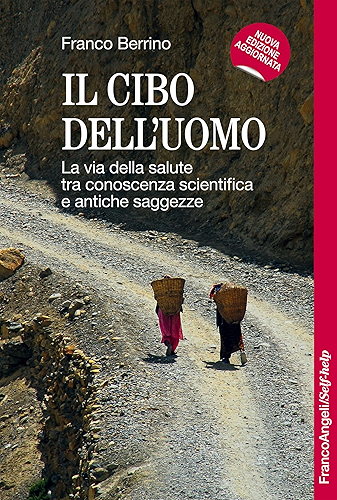 Download Il cibo dell'uomo. La via della salute tra conoscenza scientifica e antiche saggezze (Italian Edition) PDF