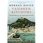 Vanished Kingdoms: The Rise and Fall of States and Nations