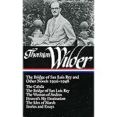 Thornton Wilder:The Bridge of San Luis Rey and Other Novels 1926-1948 (Library of America No. 194)