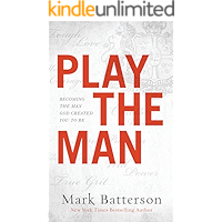 Play the Man: Becoming the Man God Created You to Be book cover