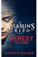 Assassin's Creed: Heresy - Ketzerei: Roman zum Game (German Edition) Kindle Edition