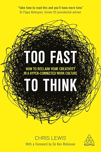 Download Too Fast to Think: How to Reclaim Your Creativity in a Hyper-connected Work Culture (English Edition) PDF