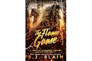 The Flame Game (A Magical Romantic Comedy (with a body count) Book 16)