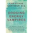 Dodging Energy Vampires: An Empath's Guide to Evading Relationships That Drain You and Restoring Your Health and Power