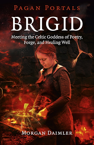 Download Pagan Portals - Brigid: Meeting The Celtic Goddess Of Poetry, Forge, And Healing Well (English Edition) PDF