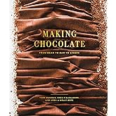 Making Chocolate: From Bean to Bar to S'more: A Cookbook