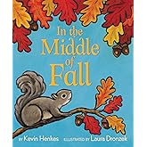 In the Middle of Fall: A Caldecott Medalist's Picture Book About Autumn's Beauty for Kids (Ages 4-8)