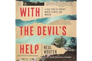 With the Devil's Help: A True Story of Poverty, Mental Illness, and Murder
