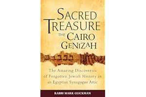 Sacred Treasure-The Cairo Genizah: The Amazing Discoveries of Forgotten Jewish History in an Egyptian Synagogue Attic