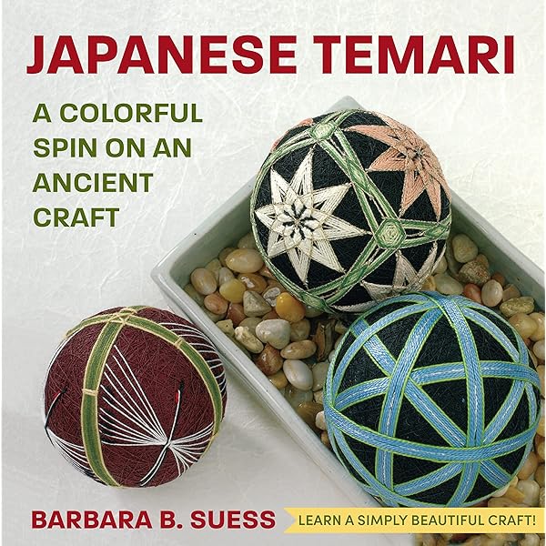 Temari: A Traditional Japanese Embroidery Technique: Ludlow