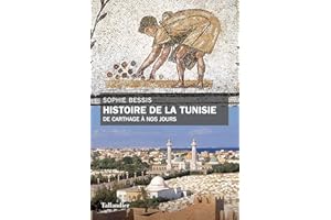 Histoire de la Tunisie: De Carthage à nos jours (French Edition)