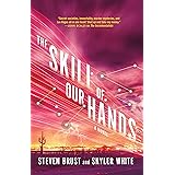 The Skill of Our Hands: A Novel (The Incrementalists, 2)