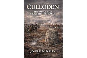 Culloden: The Battle That Broke the Highlands