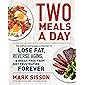 Two Meals a Day: The Simple, Sustainable Strategy to Lose Fat, Reverse Aging, and Break Free from Diet Frustration…