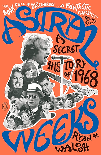 Download Astral Weeks: A Secret History of 1968 (English Edition) PDF