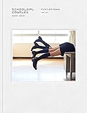SCHOOLGIRL COMPLEX 2006-2015