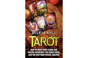 Tarot: How to Read Tarot Cards and Master Astrology, the Zodiac Signs, and Tap into Your Psychic Abilities (Methods of Divina