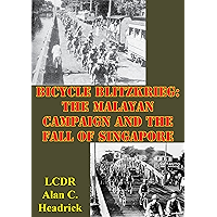 Bicycle Blitzkrieg: The Malayan Campaign And The Fall Of Singapore book cover