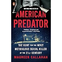 American Predator: The Hunt for the Most Meticulous Serial Killer of the 21st Century