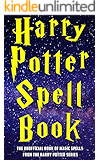 Harry Potter Spell Book: The Unofficial Book of Magic Spells from the Harry Potter Series