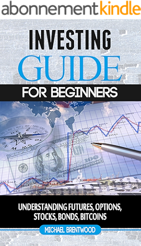Download Investing: Guide For Beginners Understanding Futures,Options Trading, stocks (Bonds,Bitcoins,Finance Book 2) (English Edition) PDF