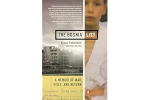 The Bosnia List: A Memoir of War, Exile, and Return