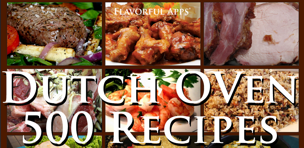 500 Flavorful Dutch Oven Recipes