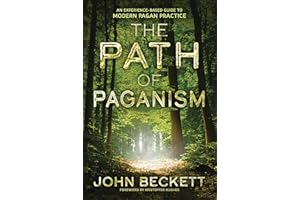 The Path of Paganism: An Experience-Based Guide to Modern Pagan Practice