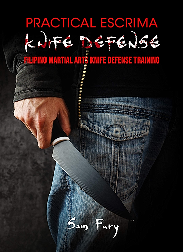 Download Practical Escrima Knife Defense: Filipino Martial Arts Knife Defense Training (Self Defense Book 9) (English Edition) PDF