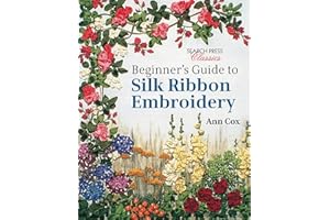 Beginner's Guide to Silk Ribbon Embroidery: Re-issue (Search Press Classics)