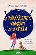 Il fantastico viaggio di Stella. Un'amicizia ai confini dell'universo
