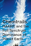 Chemtrails, HAARP, and the Full Spectrum Dominance of Planet Earth