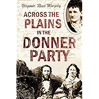 Across the Plains in the Donner Party: A Personal Narrative of the Overland Trip to California (1891) book cover