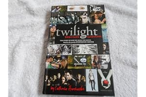 Twilight: Director's Notebook: The Story of How We Made the Movie Based on the Novel by Stephenie Meyer