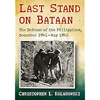 Last Stand on Bataan: The Defense of the Philippines, December 1941-May 1942 book cover