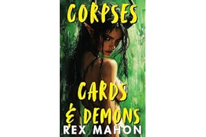 Corpses, Cards, and Demons: Steampunk, cults, magic cards, harem, zombies, machine guns, and Demons!
