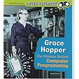 Grace Hopper: The Woman Behind Computer Programming (Little Inventor)