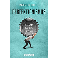 Perfektionismus: Wenn das Soll zum Muss wird (German Edition) book cover Perfektionismus: Wenn das Soll zum Muss wird (German Edition) book cover