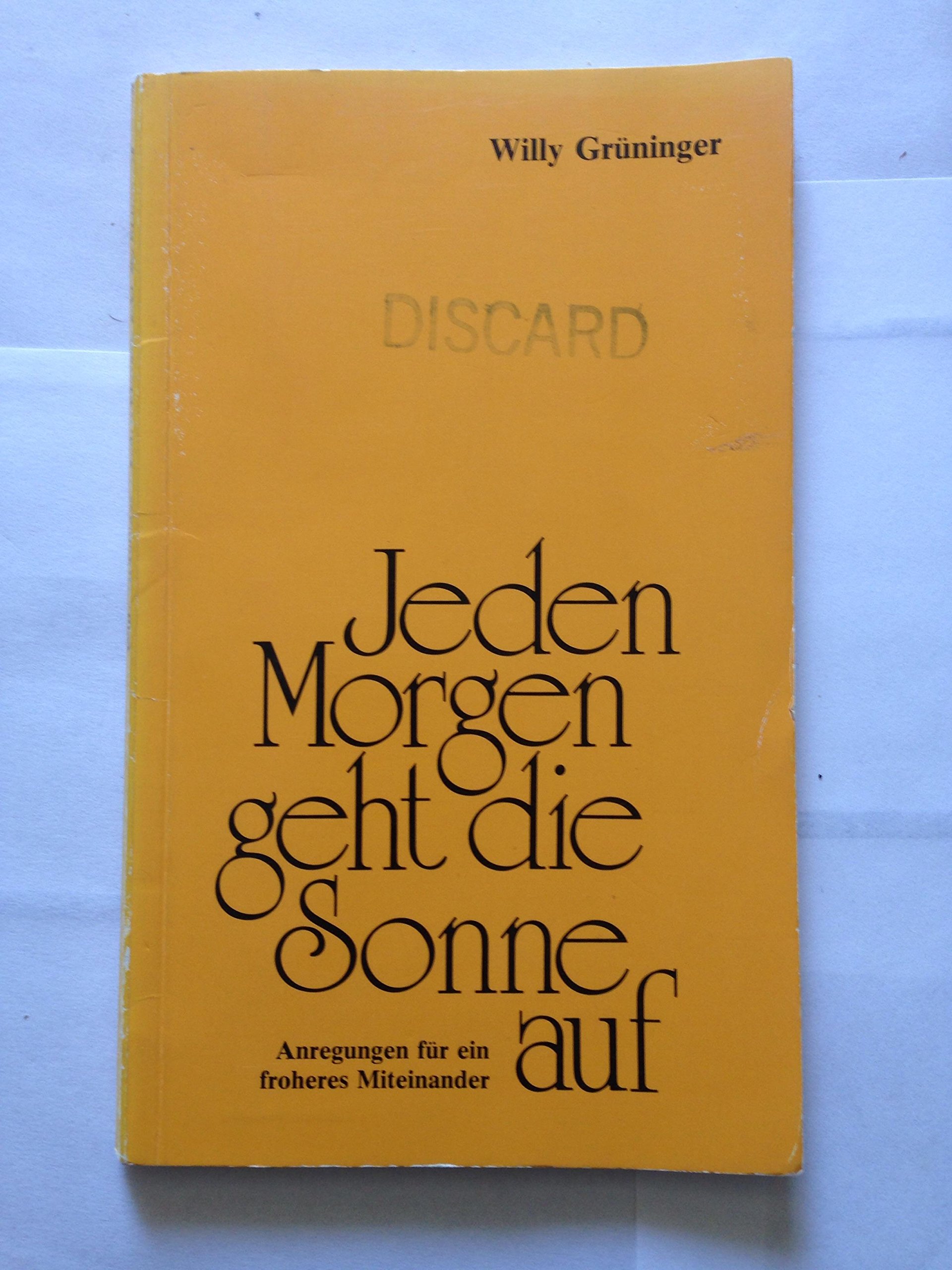 Jeden Morgen Geht Die Sonne Auf Willy Gruninger Amazon Com Books