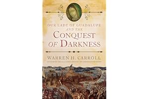 Our Lady of Guadalupe: and the Conquest of Darkness