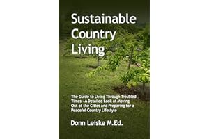 Sustainable Country Living: The Guide to Living Through Troubled Times - A Detailed Look at Moving Out of the Cities and Prep