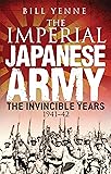 The Imperial Japanese Army: The Invincible Years 1941–42 (General Military)