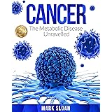 Cancer: The Metabolic Disease Unravelled