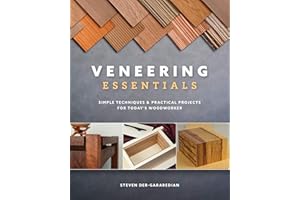 Veneering Essentials: Simple Techniques & Practical Projects for Today's Woodworker