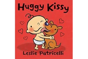 Huggy Kissy: (A Sweet Story About the Many Ways Families Show Love for Babies and Toddlers) (Leslie Patricelli Board Books)