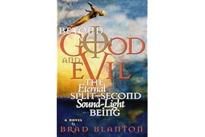 Beyond Good and Evil: The Eternal Split-Second Sound-Light Being